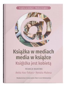 Okładka książki Książka w mediach, media w książce. Książka jest kobietą. Rynek książki (dla) kobiet. Przeszłość - S