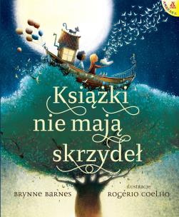 Książki nie mają skrzydeł. Autor: BRYNNE BARNES, Rogorio Coelho. Multiszop.pl Okładka książki Książki nie mają skrzydeł