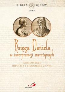Księga Daniela w interpretacji starożytnych T.8. Autor:   Praca zbiorowa. Multiszop.pl Okładka książki Księga Daniela w interpretacji starożytnych T.8