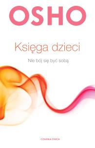 Okładka książki Księga dzieci. Nie bój się być sobą