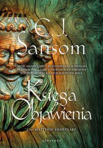 Księga objawienia. Autor: Sansom C.J.. Multiszop.pl Okładka książki Księga objawienia