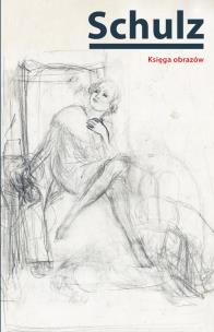 Księga obrazów. Autor: Bruno Schulz. Multiszop.pl Okładka książki Księga obrazów