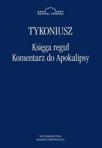 KSIĘGA REGUŁ.KOMENTARZ DO APOKALIPSY. Autor: Tykoniusz. Multiszop.pl Okładka książki KSIĘGA REGUŁ.KOMENTARZ DO APOKALIPSY