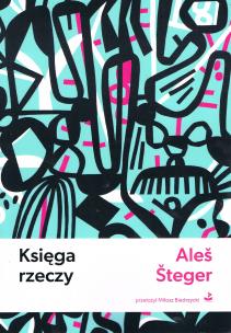 Księga rzeczy. Autor: Steger Ales. Multiszop.pl Okładka książki Księga rzeczy