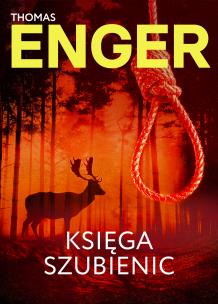 Księga szubienic. Autor: Enger Thomas. Multiszop.pl Okładka książki Księga szubienic