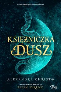 Księżniczka dusz. Autor: Alexandra Christo. Multiszop.pl Okładka książki Księżniczka dusz