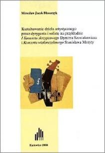 Okładka książki Kształtowanie dzieła artystycznego przez...