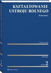 Okładka książki Kształtowanie ustroju rolnego. Komentarz