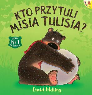 Kto przytuli Misia Tulisia?. Autor: David Melling. Multiszop.pl Okładka książki Kto przytuli Misia Tulisia?