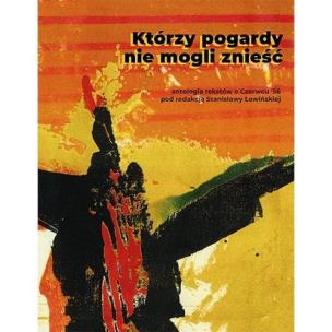 Którzy pogardy nie mogli znieść.... Autor: red. Stanisława Łowińska. Multiszop.pl Okładka książki Którzy pogardy nie mogli znieść...