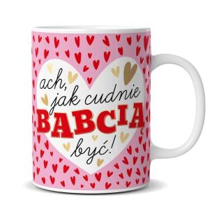 Opakowanie Kubek Ach, jak cudnie być Babcią