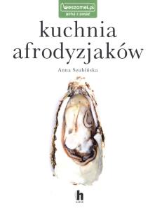 Okładka książki Kuchnia afrodyzjaków - uszkodzone