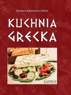 Kuchnia grecka A5 TW. Autor: Barbara Jakimowicz-Klein. Multiszop.pl Okładka książki Kuchnia grecka A5 TW