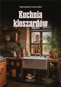 Kuchnia kloszardów. Autor: Agnieszka Łukomska. Multiszop.pl Okładka książki Kuchnia kloszardów