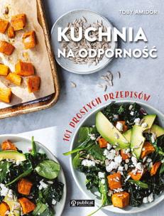 Kuchnia na odporność. 101 prostych przepisów. Autor: Amidor Toby. Multiszop.pl Okładka książki Kuchnia na odporność. 101 prostych przepisów