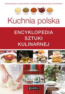 Kuchnia polska. Encyklopedia sztuki kulinarnej. Autor: Romana Chojnacka, Jolanta Przytuła, Swulińska-Katulska Aleksandra. Multiszop.pl Okładka książki Kuchnia polska. Encyklopedia sztuki kulinarnej