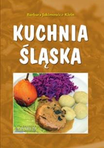 Kuchnia śląska A5 TW w.2022. Autor: Barbara Jakimowicz-Klein. Multiszop.pl Okładka książki Kuchnia śląska A5 TW w.2022