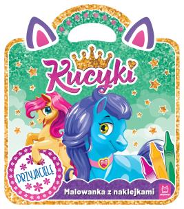 Kucyki. Malowanka z naklejkami. Przyjaciele. Autor: Podgórska Anna. Multiszop.pl Okładka książki Kucyki. Malowanka z naklejkami. Przyjaciele
