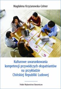 Kulturowe uwarunkowania kompetencji przywódczych ekspatriantów na przykładzie Chińskiej Republiki Lu. Autor: Magdalena Krzyżanowska-Celmer. Multiszop.pl Okładka książki Kulturowe uwarunkowania kompetencji przywódczych ekspatriantów na przykładzie Chińskiej Republiki Lu