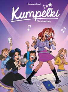 Kumpelki. poza kontrolą T.5. Autor: Christophe Cazenove, Philippe Fenech, Adam Tomczak. Multiszop.pl Okładka książki Kumpelki. poza kontrolą T.5