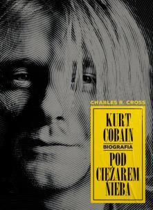 Okładka książki Kurt Cobain Pod ciężarem nieba