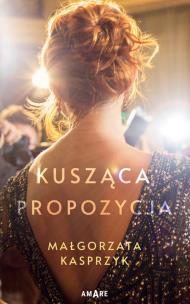 Kusząca propozycja. Autor: Kasprzyk Małgorzata. Multiszop.pl Okładka książki Kusząca propozycja