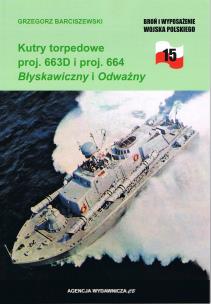 Okładka książki Kutry torpedowe proj. 663D i proj. 664 Błyskawiczny i Odważny (BIWWP 15)
