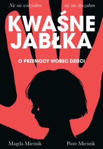 Okładka książki Kwaśne jabłka. O przemocy wobec dzieci