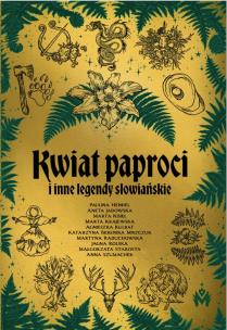 Kwiat paproci i inne legendy słowiańskie. Autor:   Praca zbiorowa. Multiszop.pl Okładka książki Kwiat paproci i inne legendy słowiańskie