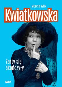 Okładka książki Kwiatkowska. Żarty się skończyły w.2022