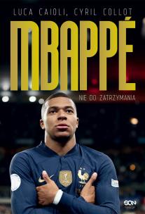 Okładka książki Kylian Mbappe. Nie do zatrzymania