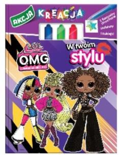 Okładka książki L.O.L. Surprise. OMG Akcja Kreacja. W Twoim stylu