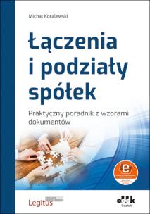Okładka książki Łączenia i podziały spółek Praktyczny poradnik z wzorami dokumentów (z suplementem elektronicznym)