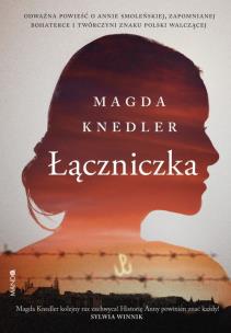 Łączniczka. Autor: Magda Knedler. Multiszop.pl Okładka książki Łączniczka