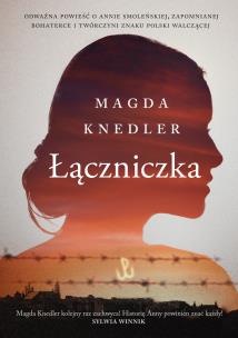 Łączniczka. Autor: Magda Knedler. Multiszop.pl Okładka książki Łączniczka