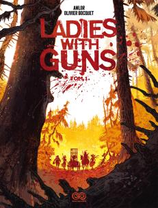 Ladies with Guns. Autor: Bizot Anne-Laure, Olivier Bocquet. Multiszop.pl Okładka książki Ladies with Guns