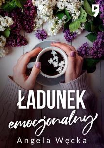 Ładunek emocjonalny. Autor: Węcka Angela. Multiszop.pl Okładka książki Ładunek emocjonalny