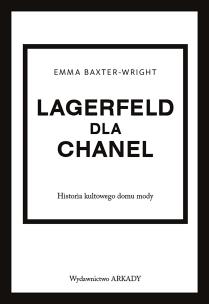 Okładka książki Lagerfeld dla Chanel. Historia kultowego domu mody