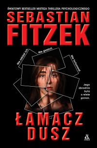 Łamacz Dusz. Autor: Michael Tsokos. Sebastian Fitzek. Multiszop.pl Okładka książki Łamacz Dusz