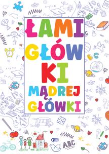 Łamigłówki mądrej główki. Autor: Opracowanie zbiorowe. Multiszop.pl Okładka książki Łamigłówki mądrej główki