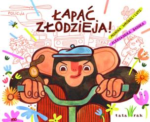 Łapać złodzieja. Autor: Monika Wróbel-Lutz. Multiszop.pl Okładka książki Łapać złodzieja