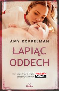 Łapiąc oddech. Autor: Amy Koppelman. Multiszop.pl Okładka książki Łapiąc oddech