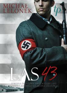 Las '43. Autor: Lelonek Michał. Multiszop.pl Okładka książki Las '43