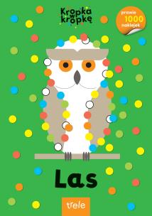 Okładka książki Las. Kropka w kropkę