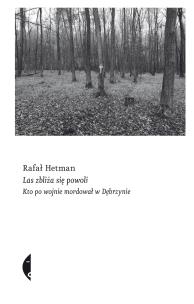 Las zbliża się powoli. Autor: Rafał Hetman. Multiszop.pl Okładka książki Las zbliża się powoli