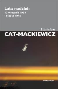 Lata nadziei: 17 września 1939 - 5 lipca 1945. Autor: Stanisław Cat-Mackiewicz. Multiszop.pl Okładka książki Lata nadziei: 17 września 1939 - 5 lipca 1945