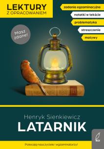 Latarnik. Lektury z opracowaniem. Autor: Henryk Sienkiewicz, Zarzycka Irena. Multiszop.pl Okładka książki Latarnik. Lektury z opracowaniem