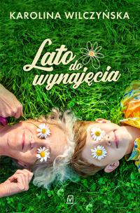 Lato do wynajęcia. Autor: Wilczyńska Karolina. Multiszop.pl Okładka książki Lato do wynajęcia