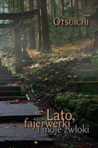Okładka książki Lato, fajerwerki i moje zwłoki