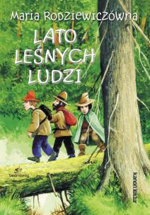 Lato leśnych ludzi. Autor: Maria Rodziewiczówna. Multiszop.pl Okładka książki Lato leśnych ludzi